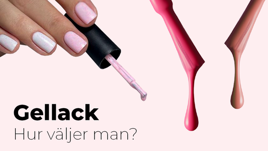 Hur väljer man gelénagellack?
