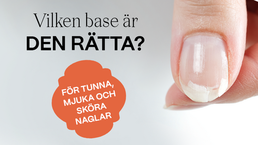 Vilken bas passar bäst för tunna, mjuka och sköra naglar?